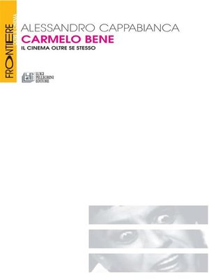 cover image of Carmelo Bene. Il cinema oltre se stesso